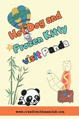 Hot Dog and Frozen Kitty Visit Panda - Coco Feng ; Minji Xu - 9798394225000