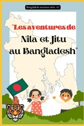 "Les aventures de Nila et Jitu au Bangladesh"