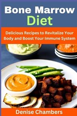 Bone Marrow Diet - Denise Chambers - 9798394448393
