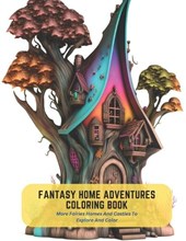 Fantasy Home Adventures Coloring Book