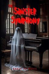 The Sinister Symphony - Boris Petrovic - 9798394837425