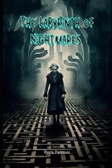 The Labyrinth of Nightmares - Boris Petrovic - 9798394839214