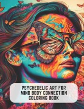 Psychedelic Art for Mind Body Connection Coloring Book