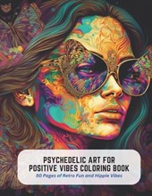 Psychedelic Art for Positive Vibes Coloring Book