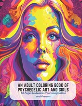 An Adult Coloring Book of Psychedelic Art and Girls