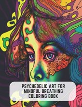 Psychedelic Art for Mindful Breathing Coloring Book