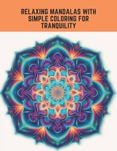 Relaxing Mandalas with Simple Coloring for Tranquility