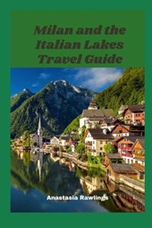 Milan and the Italian Lakes Travel Guide