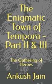 The Enigmatic Town of Tempora - Part II & III