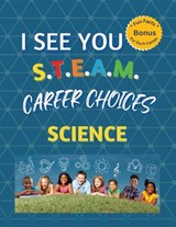I See You S.T.E.A.M Career Choices for Science - Portia George - 9798395191212