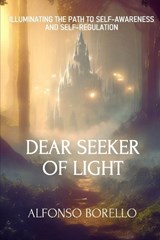 Dear Seeker of Light - Alfonso Borello - 9798395228116