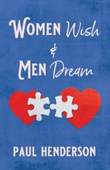 Women Wish & Men Dream - Paul Henderson - 9798395268754
