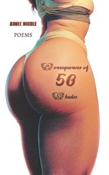 Consequences of 50 Shades - Aimee Nicole - 9798395326270