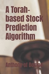 A Torah-based Stock Prediction Algorithm - Anthony Of Boston - 9798395568540