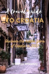 A Travel Guide to Croatia