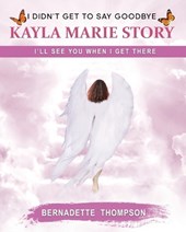 I didn't get to say goodbye Kayla Marie Story