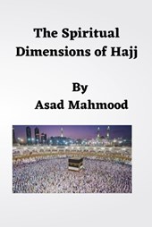 The Spiritual Dimensions of Hajj