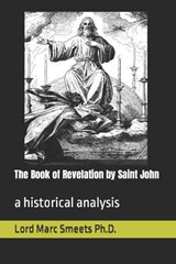 The Book of Revelation by Saint John - Lord Marc Smeets - 9798396112575