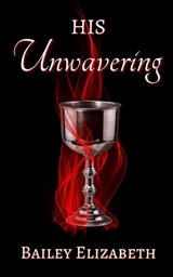 His Unwavering - Bailey Elizabeth - 9798396217546