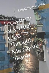 Ecosystem of Virtual Class Through Microsoft Teams