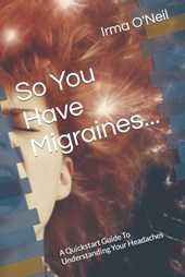 So You Have Migraines...