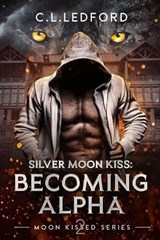 Silver Moon Kiss - C L Ledford - 9798396516861