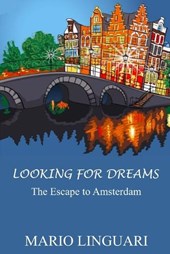 LOOKING FOR DREAMS The Escape to Amsterdam