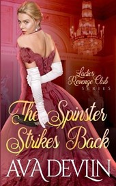 The Spinster Strikes Back: A Slow Burn Regency Romance
