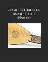 7 Blue Preludes for Baroque Lute - Gilbert Isbin - 9798396667150