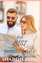 The Best Wedding Date - Sharon Rose - 9798396747791