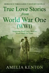 True Love Stories from World War One (WWI)