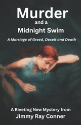 Murder and a Midnight Swim - Jimmy Ray Conner - 9798396955288