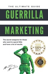 Guerrilla marketing - Matheus Martins Soares - 9798398456103