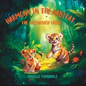 Harmony In The Habitat: The Friendship Fable