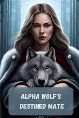 Alpha Wolf's Destined Mate - Mohsin Ali - 9798398538427