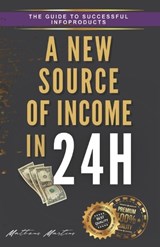 A new source of income In 24h. - Matheus Martins Soares - 9798398750829