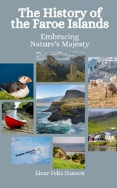 The History of the Faroe Islands: Embracing Nature's Majesty