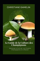 Le Guide de la Culture des Champignons