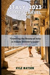 Italy Travel Guide for Women 2023