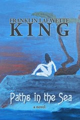 Paths in the Sea - Franklin Lafayette King - 9798399107936
