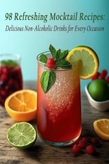 98 Refreshing Mocktail Recipes: Delicious Non-Alcoholic Drinks for Every Occasion - Bold Bites - 9798399330587