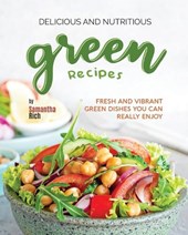 Delicious and Nutritious Green Recipes