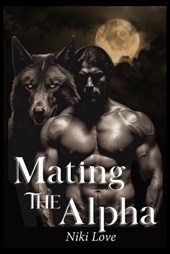 Mating The Alpha: A Fated Mates Shifter Romance Novel