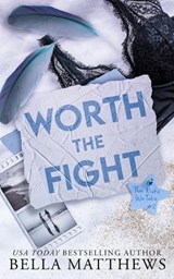 Worth The Fight - Bella Matthews - 9798399917399