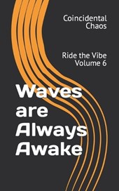 Waves are Always Awake