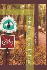 A Hiking Trail To Love - ALLEN,  Sarah - 9798403620284