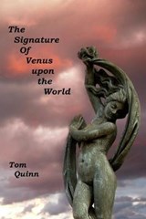 The Signature of Venus upon the World - QUINN,  Tom - 9798403855297