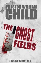 The Ghost Fields - CHILD,  Preston William - 9798406186954