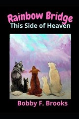 Rainbow Bridge - BROOKS,  Bobby F - 9798410631341