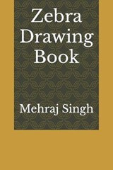 Zebra Drawing Book - SINGH,  Mehraj - 9798416314101